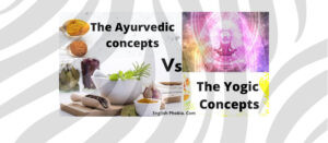 Difference between Ayurvedic and Yogic concepts of health
