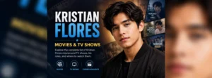 Kristian Flores Movies and TV Shows – Complete Filmography, TV Series, Biography and Career